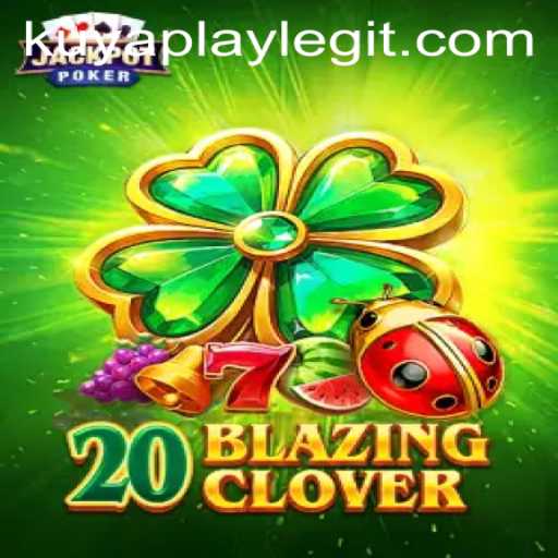 Explore the Exciting World of 20BlazingClover with KUYAPLAY